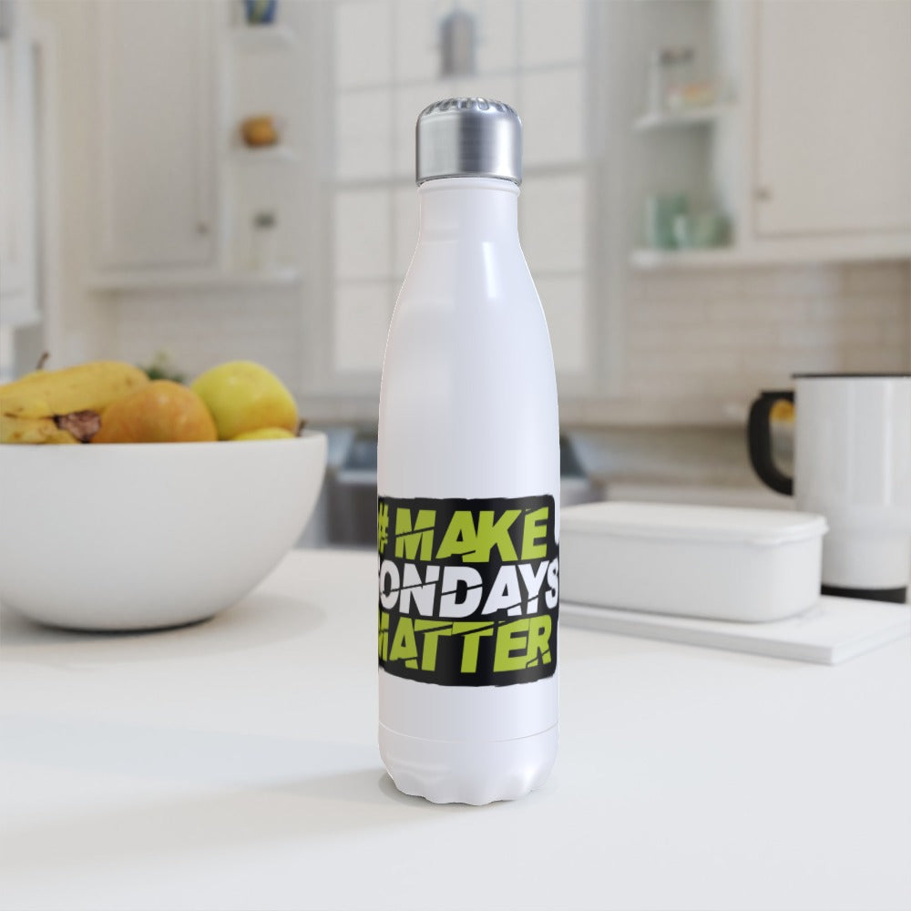 Make Mondays Matter Steel Bottle