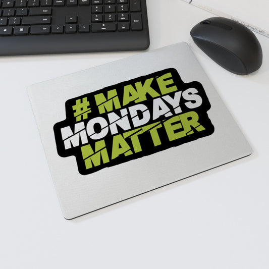 Make Mondays Matter Mouse Mat