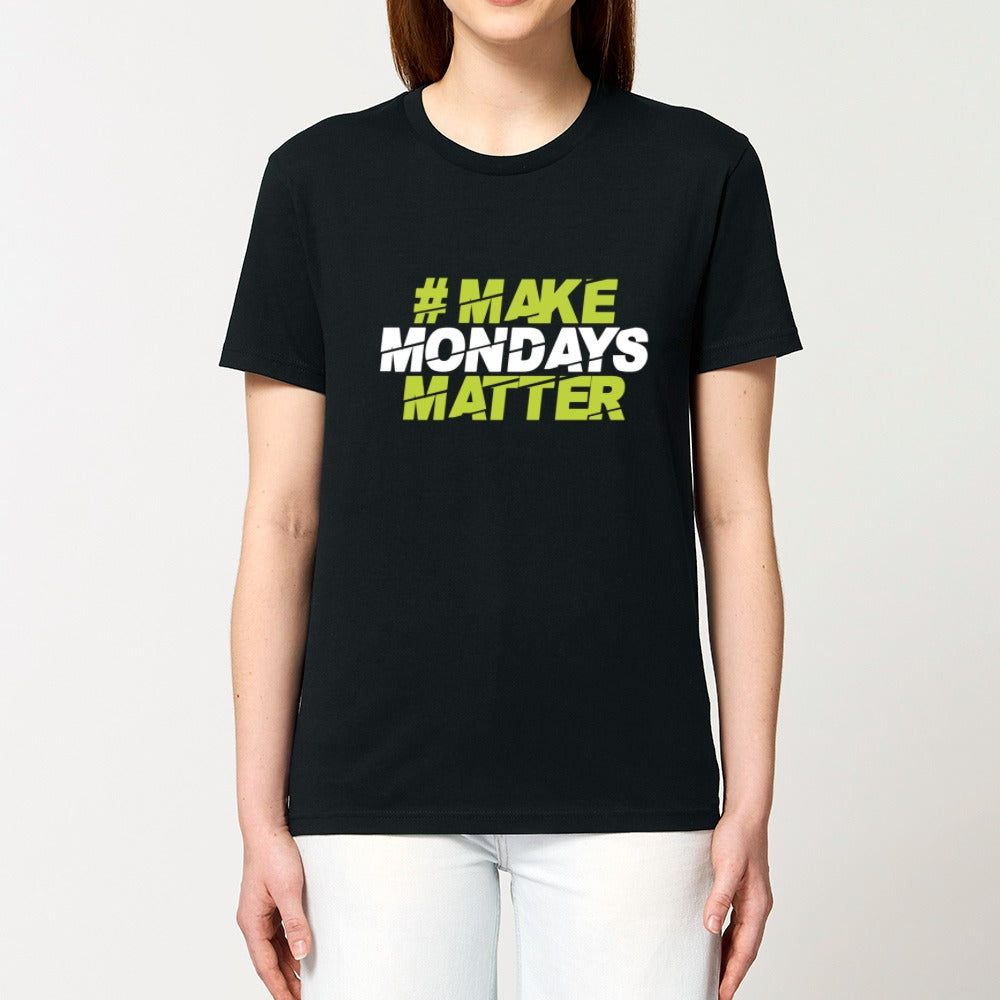 Make Mondays Matter T Shirt
