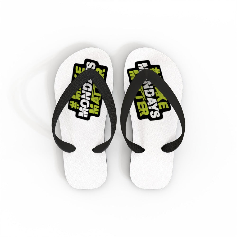 Make Mondays Matter Flip Flops