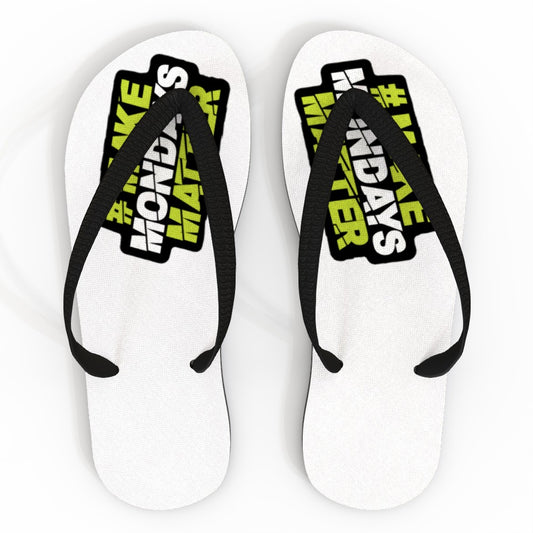 Make Mondays Matter Flip Flops