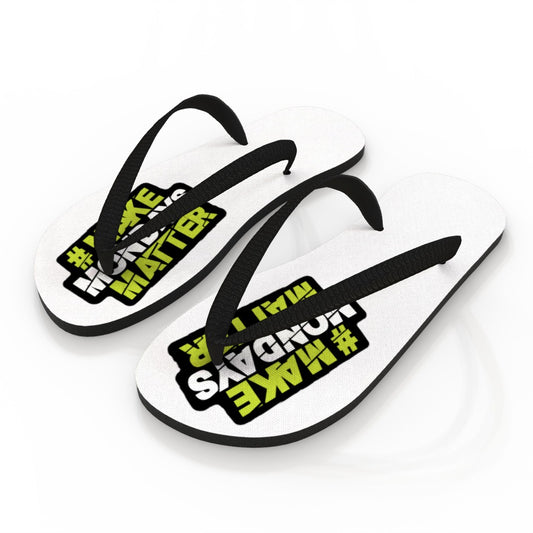 Make Mondays Matter Flip Flops